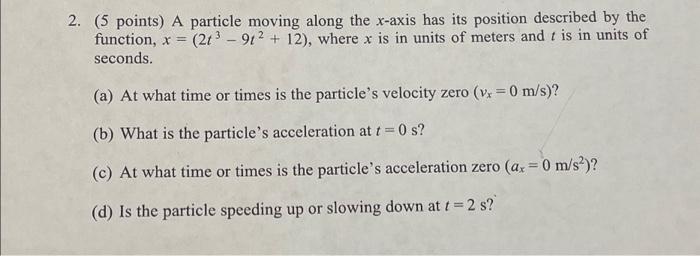 Solved 2. (5 points) A particle moving along the x-axis has | Chegg.com