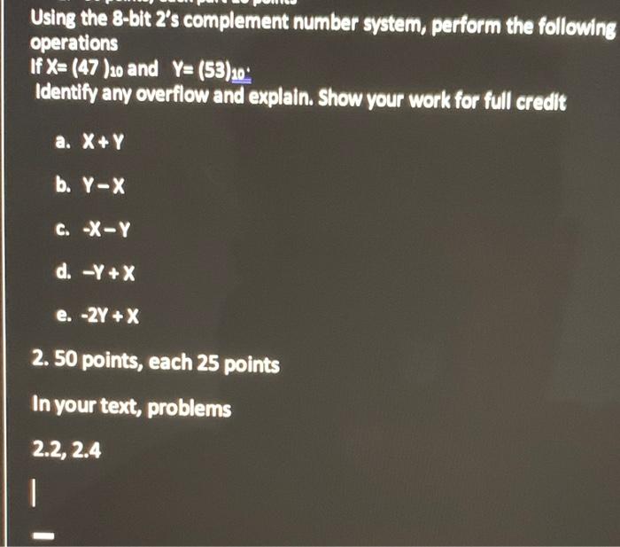 Solved Using the 8-bit 2's complement number system, perform | Chegg.com