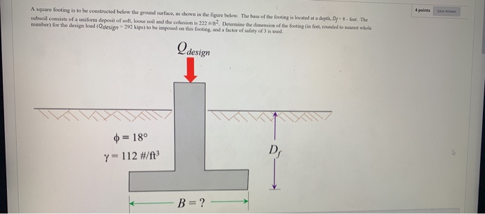 Solved 4 Points A Square Footing Is To Be Constructed Below | Chegg.com