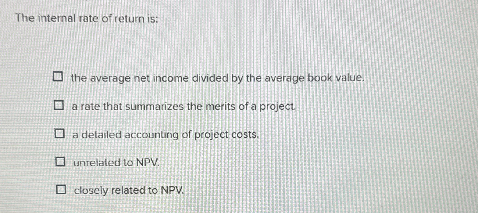 Solved The internal rate of return isthe average net