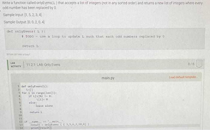 Solved write a function called onlyEvens(L) that accepts a | Chegg.com
