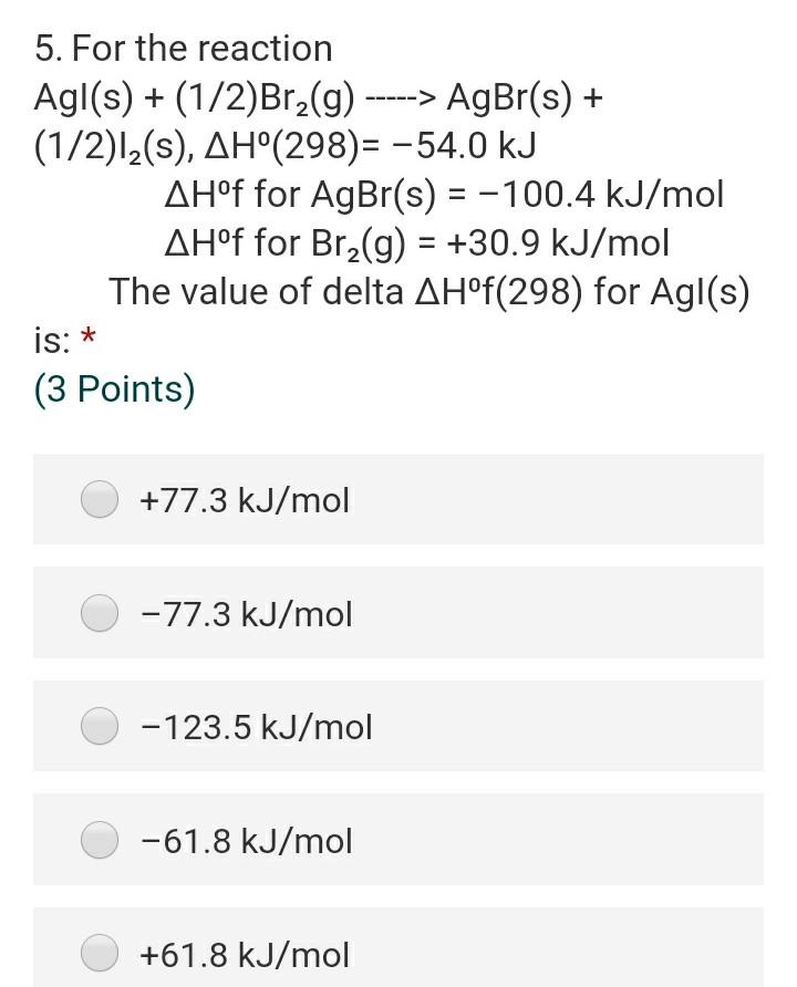 Solved 5. For the reaction Agl s 1 2 Br2 g Chegg