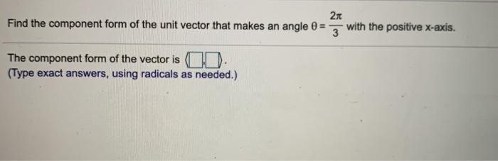 Solved 21 Find the component form of the unit vector that | Chegg.com