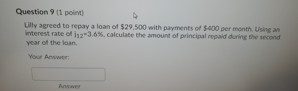 Solved Question 9 (1 point) Lilly agreed to repay a loan of | Chegg.com