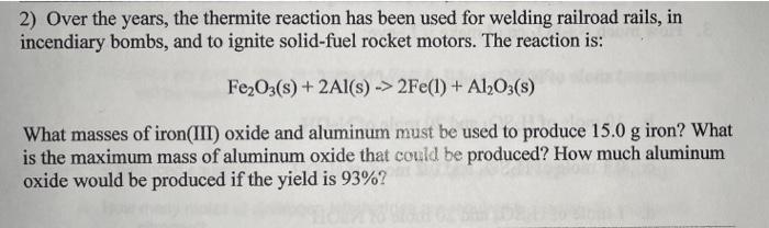 Solved 2) Over The Years, The Thermite Reaction Has Been | Chegg.com
