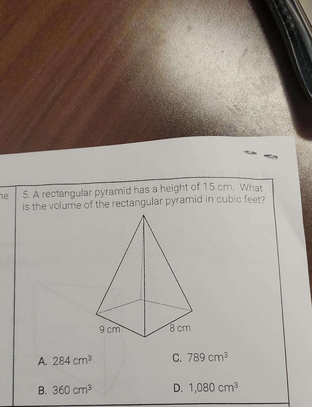 Solved 5. A rectangular pyramid has a height of 15 cm. What | Chegg.com