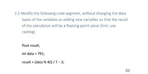 Solved 2.2 Modify the following code segment, without | Chegg.com