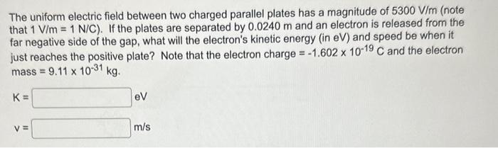 Solved The uniform electric field between two charged | Chegg.com