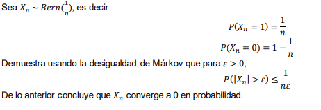 Solved Enuncia la desigualadd de Markov y resuelve el