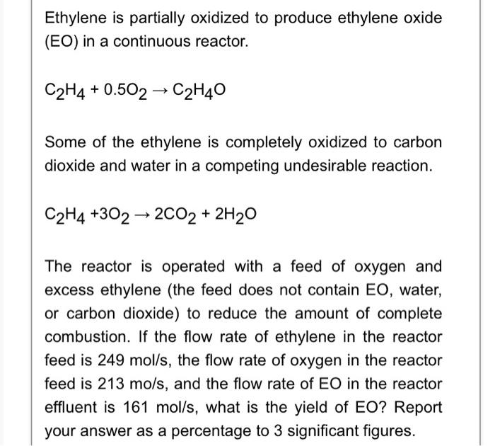 Solved Ethylene is partially oxidized to produce ethylene Chegg