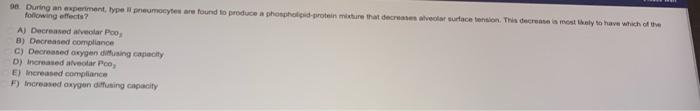 90 During an experiment type preumocytes are found to produce a photoid-protein misture that decreases velarvutace tension. T