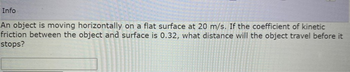 Solved Info An object is moving horizontally on a flat | Chegg.com