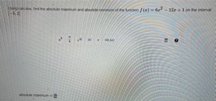 Solved Using calculus, find the absolute maximum and | Chegg.com
