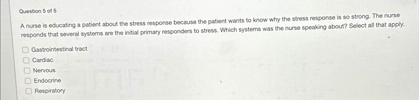 Solved Question 5 ﻿of 5A nurse is educating a patient about | Chegg.com