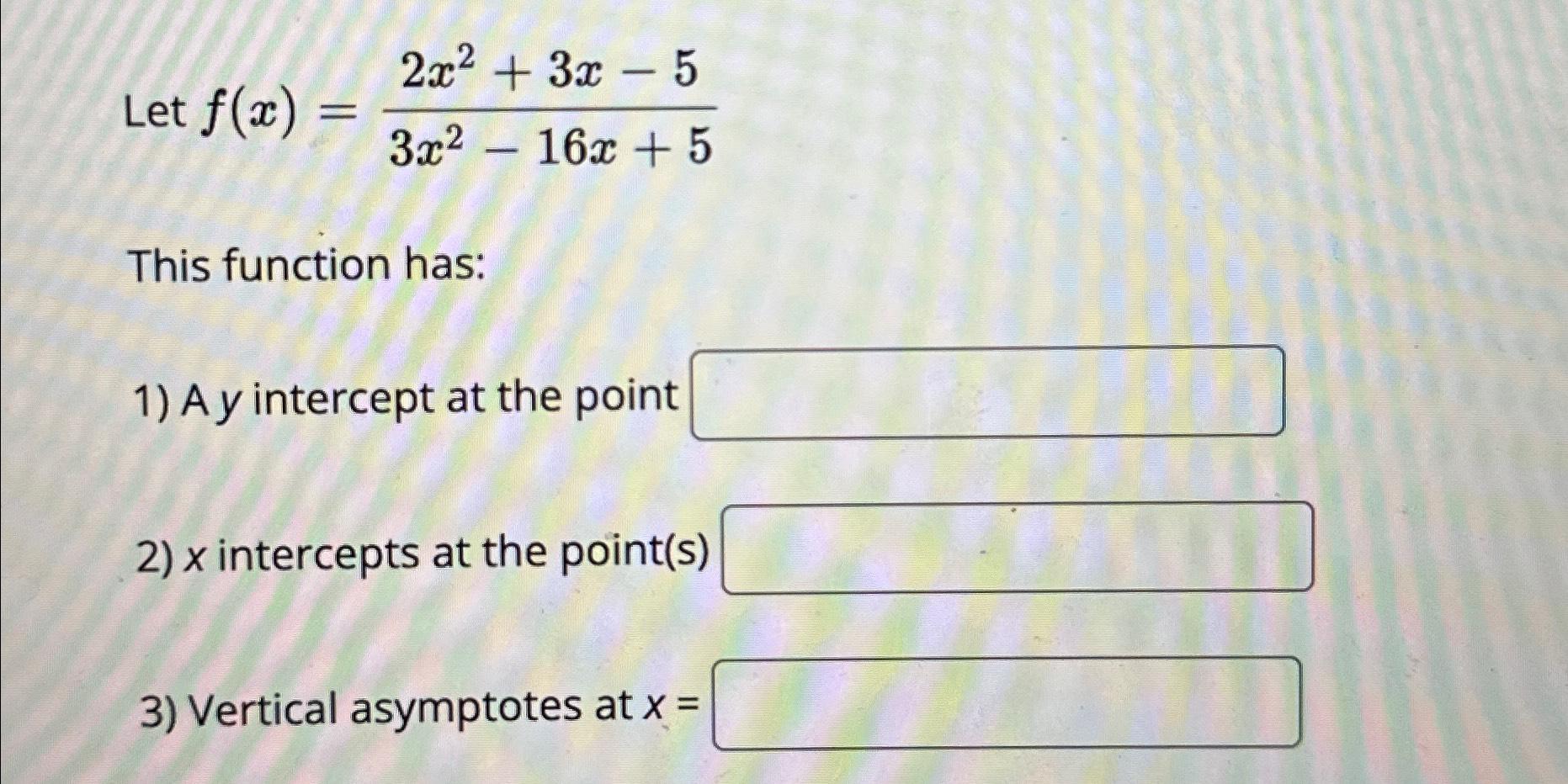 Solved Let F X 2x2 3x 53x2 16x 5this Function Has A Y