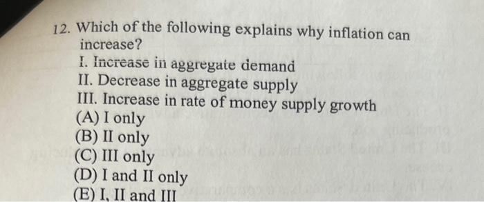 Solved 12. Which of the following explains why inflation can | Chegg.com