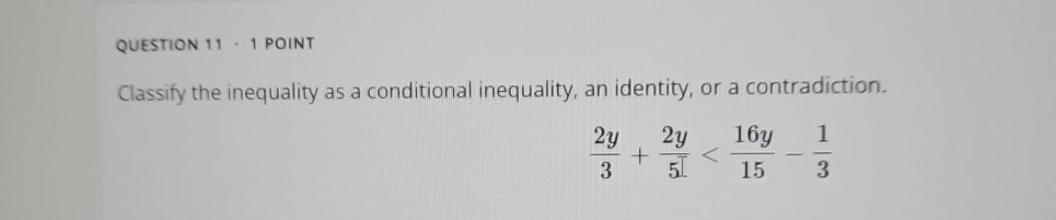 Solved QUESTION 11 - 1 ﻿POINTClassify the inequality as a | Chegg.com