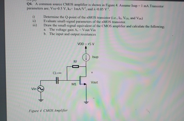 Solved 04. A Common Source CMOS Amplifier Is Shown In Figure | Chegg.com