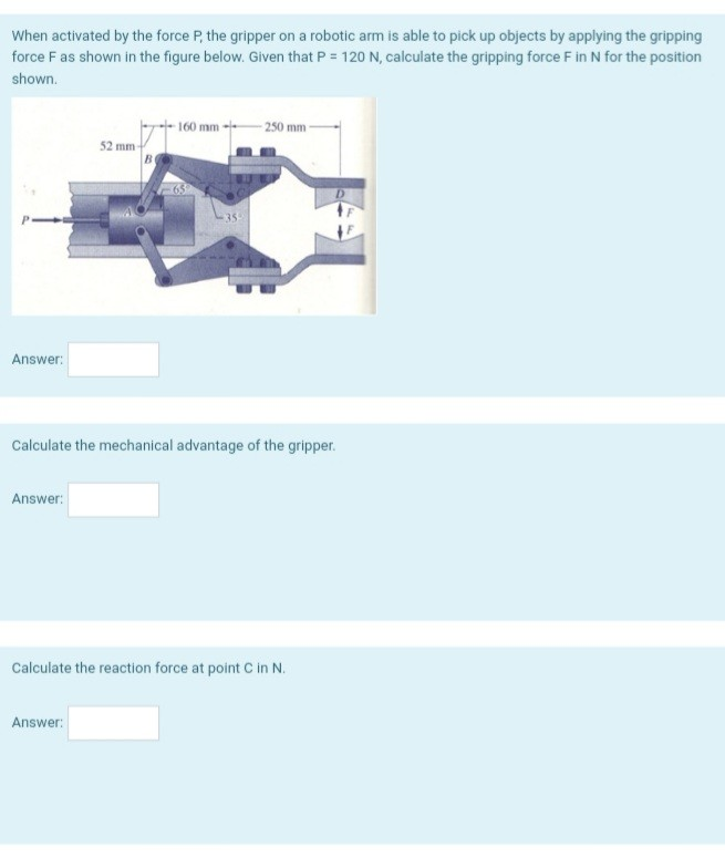 Solved When activated by the force P, the gripper on a