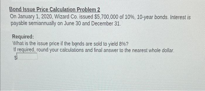 Solved Bond Issue Price Calculation Problem 1 On January 1, | Chegg.com