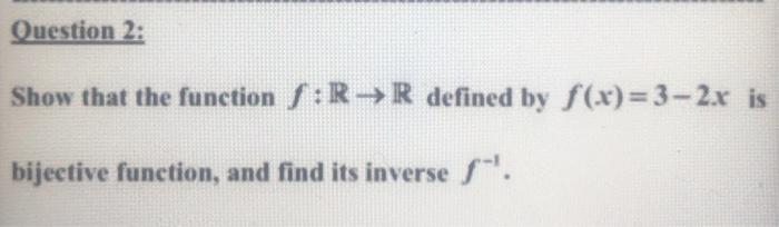 Solved Question 2: Show that the function : RR defined by | Chegg.com