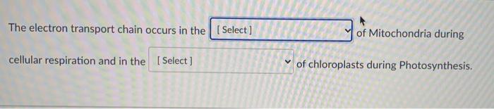 Solved The electron transport chain occurs in the Select ] | Chegg.com