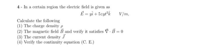 Solved 4 - In a certain region the electric field is given | Chegg.com