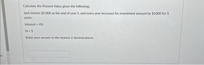 Solved Calculate the Present Value given the following: Jill | Chegg.com