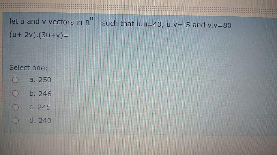 Solved n let u and y vectors in R such that u.u=40, u.v=-5 | Chegg.com