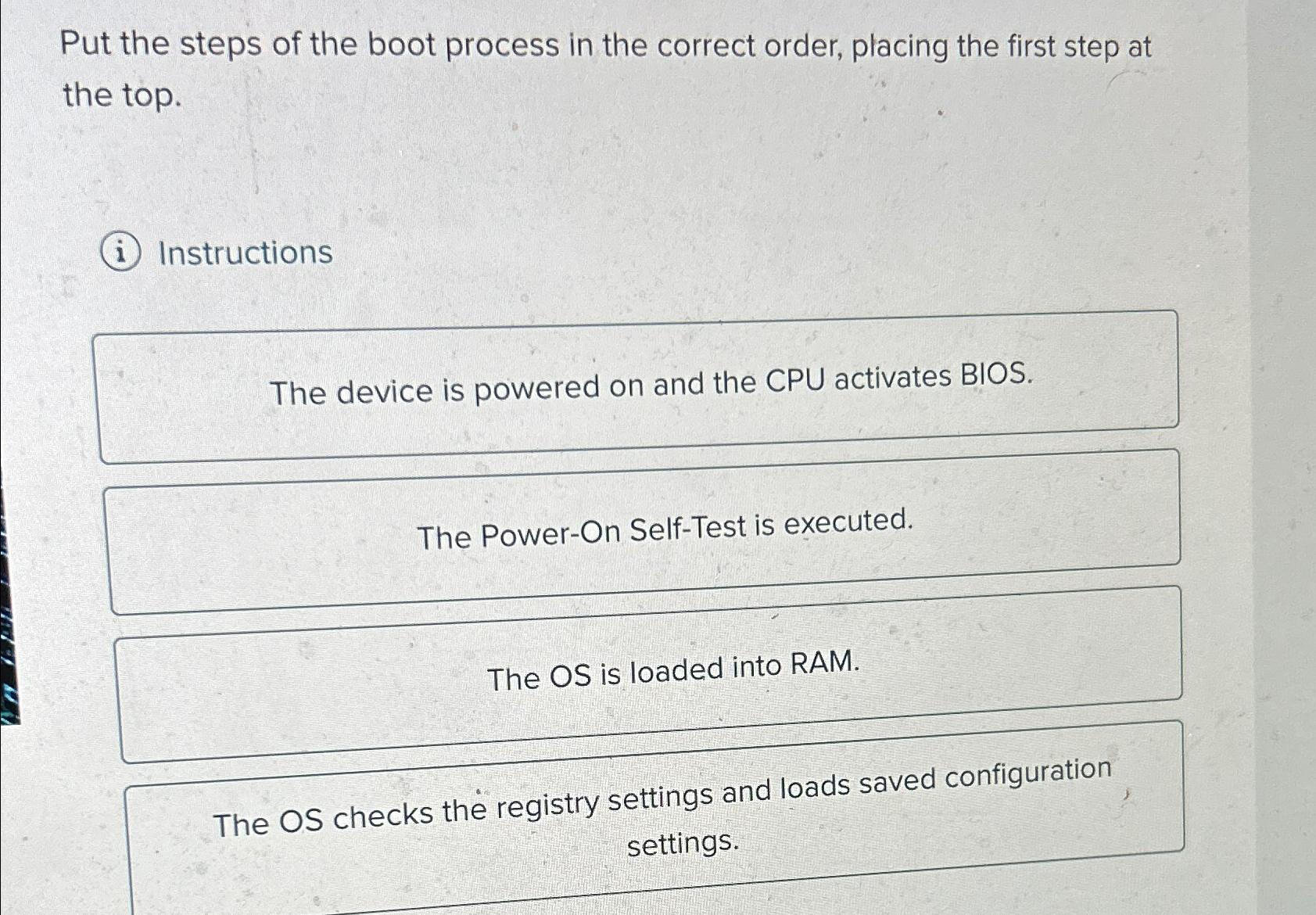 Solved Put the steps of the boot process in the correct | Chegg.com