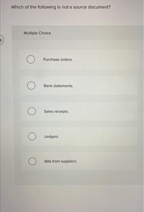 solved-which-of-the-following-is-not-a-source-document-chegg