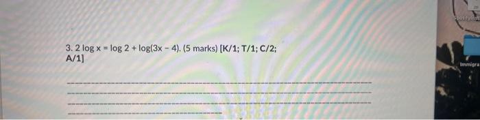 solved-3-2logx-log2-log-3x-4-5-marks-k-1-t-1-c-2-a-1-chegg