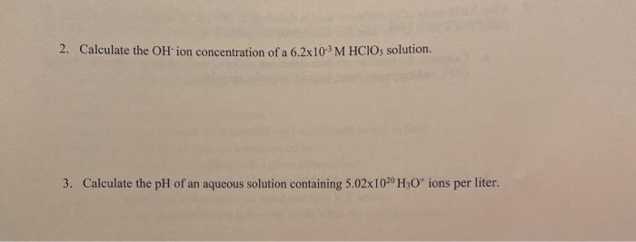 Solved 2. Calculate the OH-ion concentration of a | Chegg.com