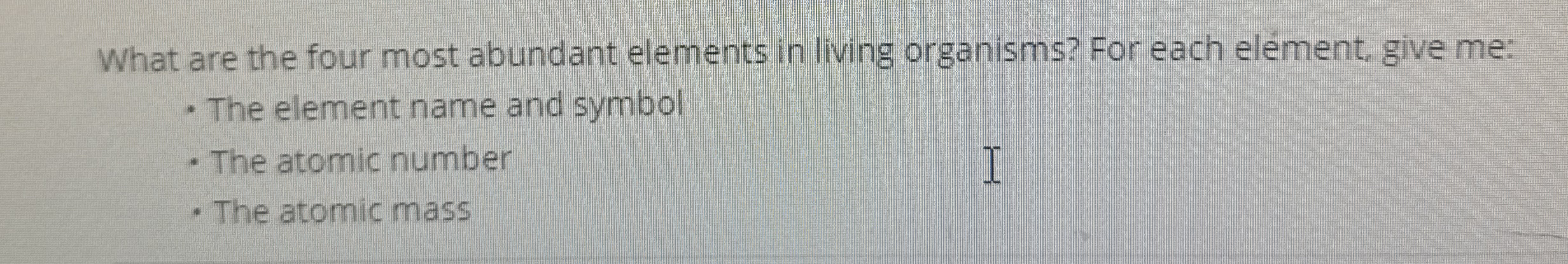 Solved What are the four most abundant elements in living | Chegg.com