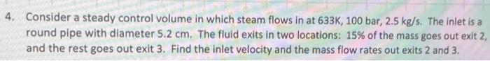 Solved 4. Consider a steady control volume in which steam | Chegg.com