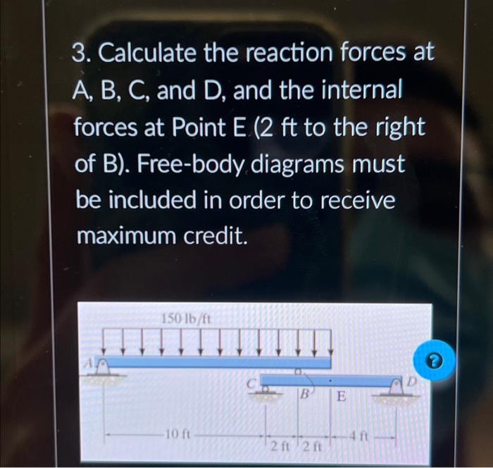 Solved 3. Calculate the reaction forces at A,B,C, and D, and | Chegg.com