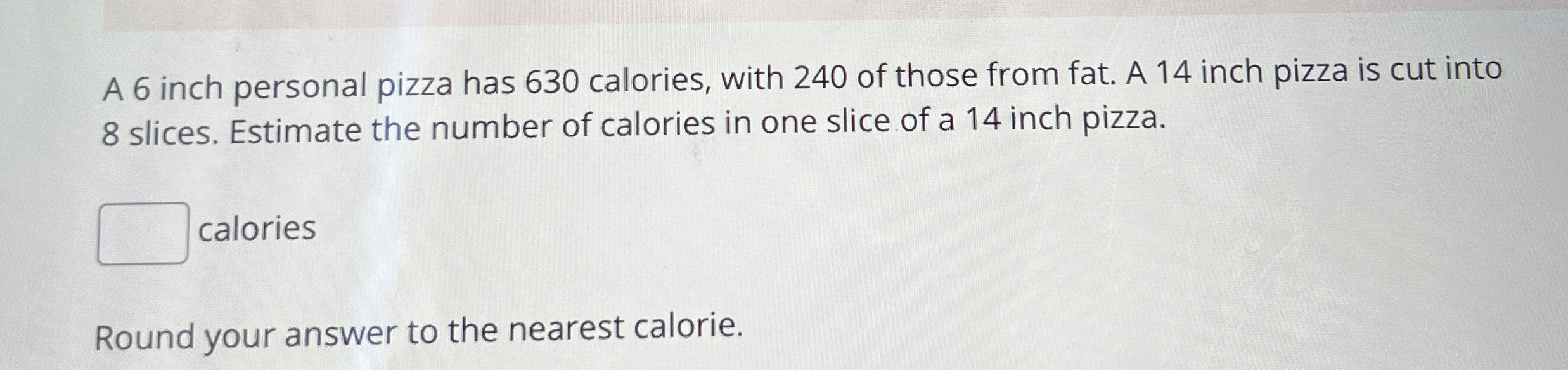 A 6 ﻿inch personal pizza has 630 ﻿calories, with 240 | Chegg.com