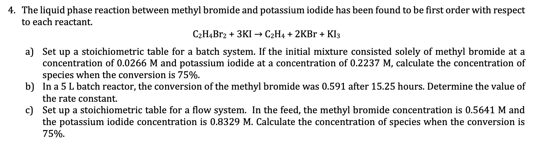 Solved The liquid phase reaction between methyl bromide and