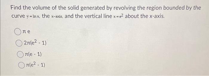 Solved Find the volume of the solid generated by revolving | Chegg.com
