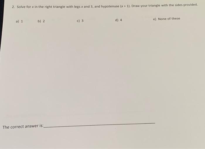 Solved 2. Solve for x in the right triangle with legs x and | Chegg.com