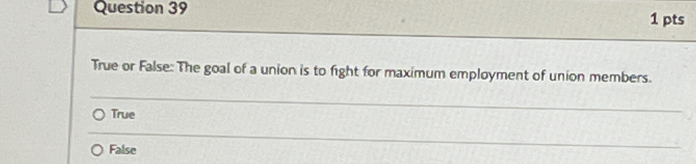 Solved Question 391 ﻿ptsTrue or False: The goal of a union | Chegg.com