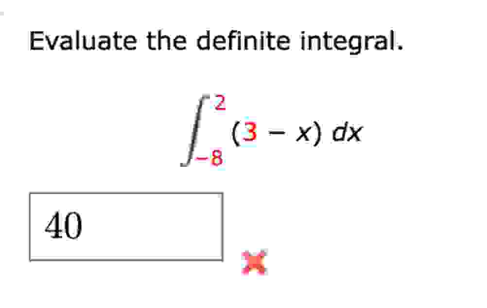 Solved Evaluate the definite integral.∫-82(3-x)dx | Chegg.com