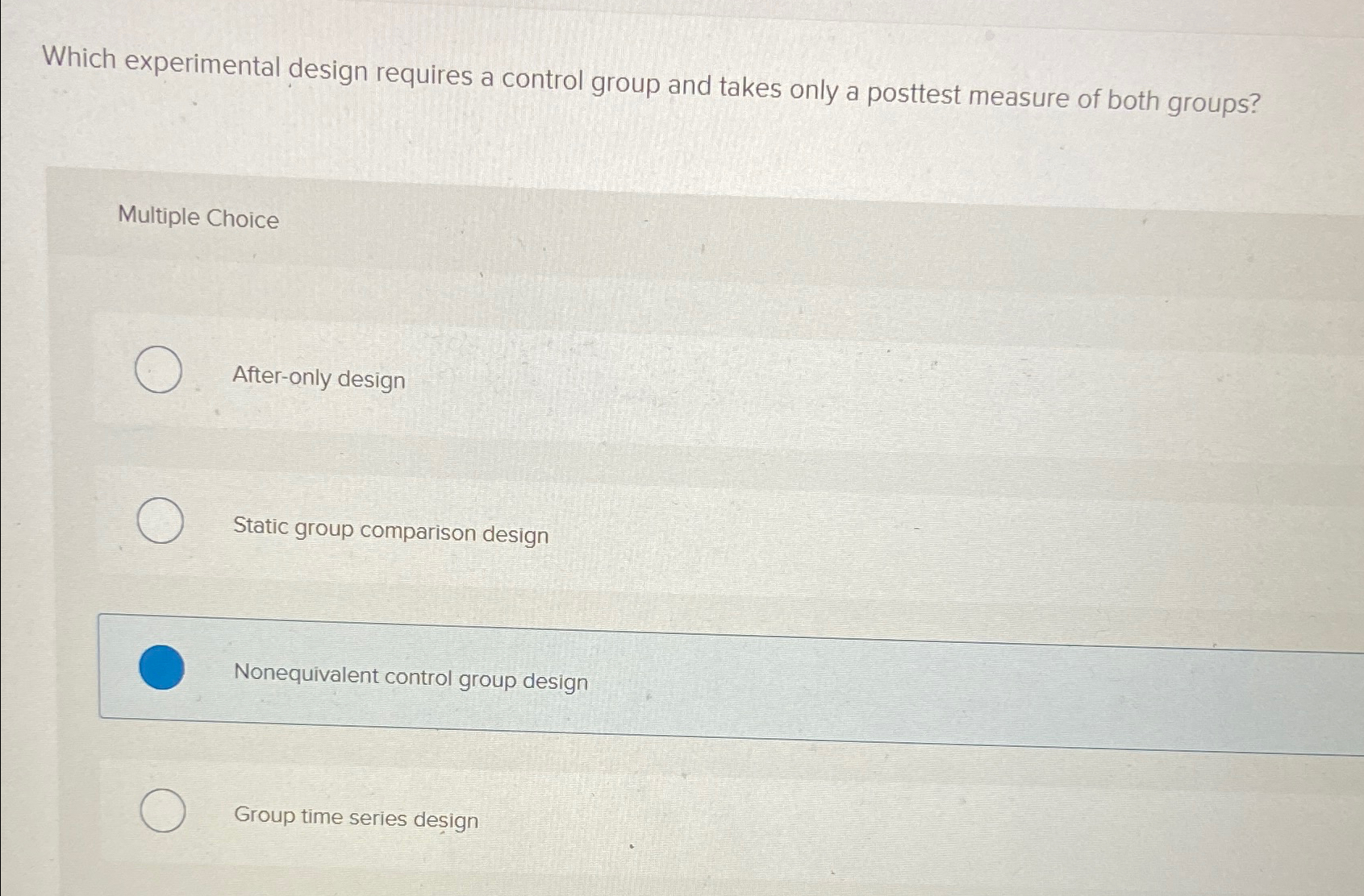 Solved Which Experimental Design Requires A Control Group | Chegg.com