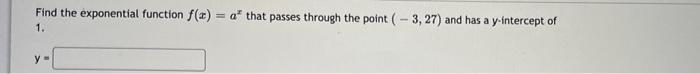 Solved Find the exponential function f(x) = a* that passes | Chegg.com