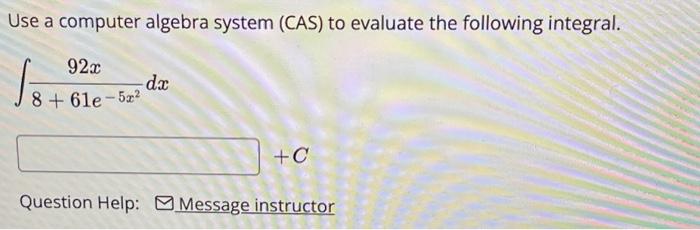 Solved Use a computer algebra system (CAS) to evaluate the | Chegg.com