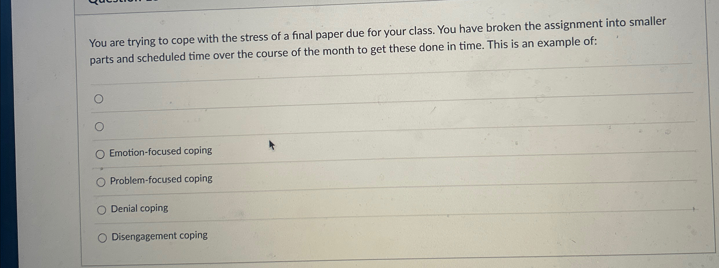 Solved You are trying to cope with the stress of a final | Chegg.com