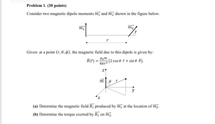 Solved Problem 1. (30 points) Consider two magnetic dipole | Chegg.com