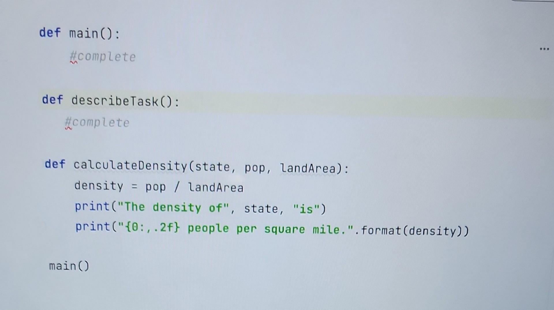 Solved def main(): \# complete def describeTask(): def | Chegg.com