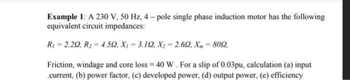 Solved Example 1: A 230 V, 50 Hz, 4 - pole single phase | Chegg.com
