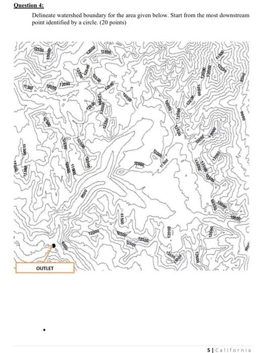 Solved Question 4 Delineate watershed boundary for the area
